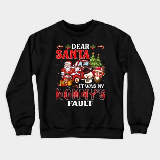 Dear Santa It Was My Mommy Fault Christmas Funny Chirtmas Gift Crewneck Sweatshirt